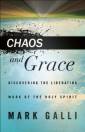 Grace and Chaos: Discovering the Liberating Work of the Holy Spirit