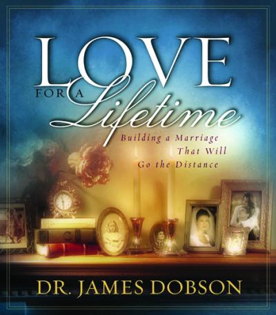 Love for a Lifetime/ Building a Marriage That Will Go the Distance