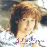 YOU MAKE ME SMILE/JULIE MEYER CD